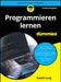 Programmieren lernen für Dummies by Daniel Lorig