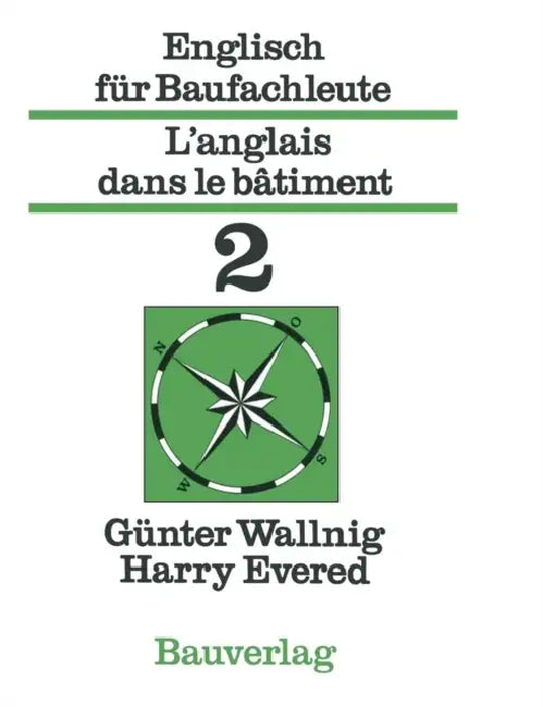 Englisch Für Baufachleute / l'Anglais Dans Le Bâtiment: Band 2 by Günter Wallnig, Harry Evered