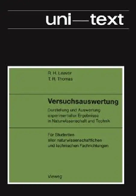Versuchsauswertung: Darstellung Und Auswertung Experimenteller Ergebnisse in Naturwissenschaft Und Technik; Für Studenten Aller Naturwissenschaftliche by Ralph H. Leaver, T. R. Thomas
