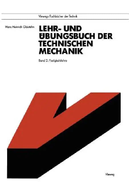 Lehr- Und Übungsbuch Der Technischen Mechanik: Band 2: Festigkeitslehre by Hans Heinrich Gloistehn
