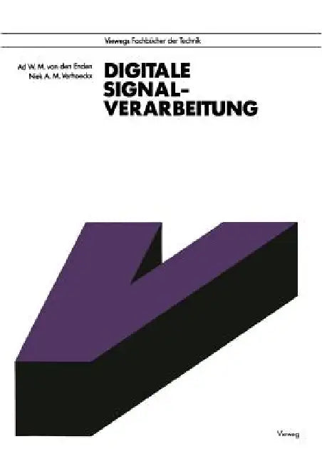 Digitale Signalverarbeitung by Ad Van Den Enden, Ute Palotas, Niek Verhoeckx