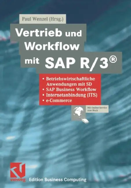 Vertrieb Und Workflow Mit SAP R/3(r): Betriebswirtschaftliche Anwendungen Mit Sd, SAP Business Workflow, Internetanbindung (Its), E-Commerce by Paul Wenzel