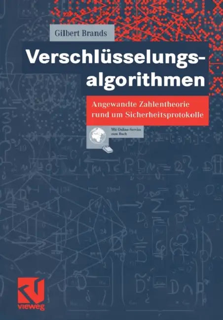 Verschlüsselungsalgorithmen: Angewandte Zahlentheorie Rund Um Sicherheitsprotokolle by Gilbert Brands