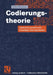 Codierungstheorie: Algebraisch-Geometrische Grundlagen Und Algorithmen by Werner Lütkebohmert