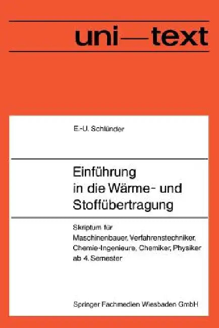 Einführung in Die Wärme- Und Stoffübertragung: Skriptum Für Maschinenbauer, Verfahrenstechniker, Chemie-Ingenieure, Chemiker, Physiker AB 4. Semester by Ernst-Ulrich Schlünder