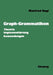 Graph-Grammatiken: Theorie Anwendungen Implementierung by Manfred Nagl