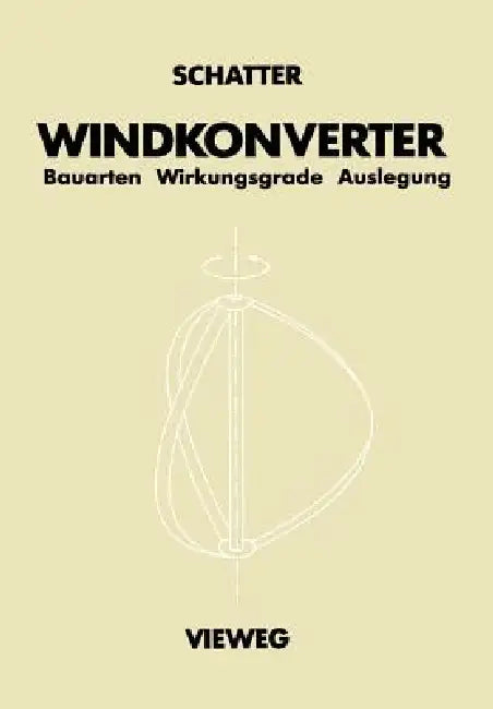 Windkonverter: Bauarten, Wirkungsgrade, Auslegung by Winfried Schatter
