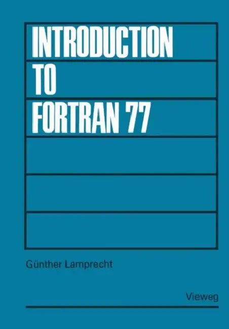 Introduction to FORTRAN 77 by Günther Lamprecht