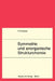 Symmetrie Und Anorganische Strukturchemie: Lehrbuch F. Chemiker, Physiker, Physikochemiker U. Kristallographen AB 3. Semester. Mit 14. Tab. by Paul B. Dorain