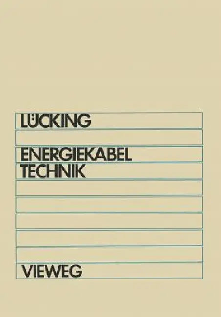 Energiekabeltechnik by H. Wilhelm Lücking