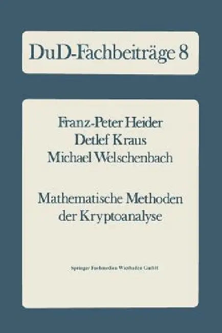 Mathematische Methoden Der Kryptoanalyse by Franz-Peter Heider
