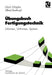 Übungsbuch Fertigungstechnik: Urformen, Umformen, Spanen by Ulrich Wojahn, Alfred Breitkopf