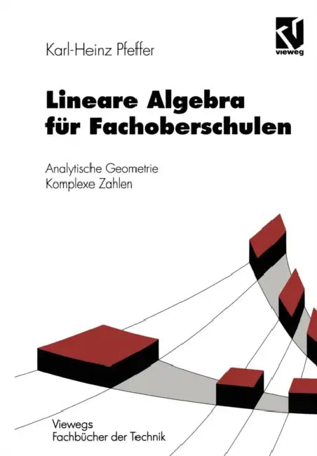 Lineare Algebra Für Fachoberschulen: Analytische Geometrie Komplexe Zahlen by Karl-Heinz Pfeffer