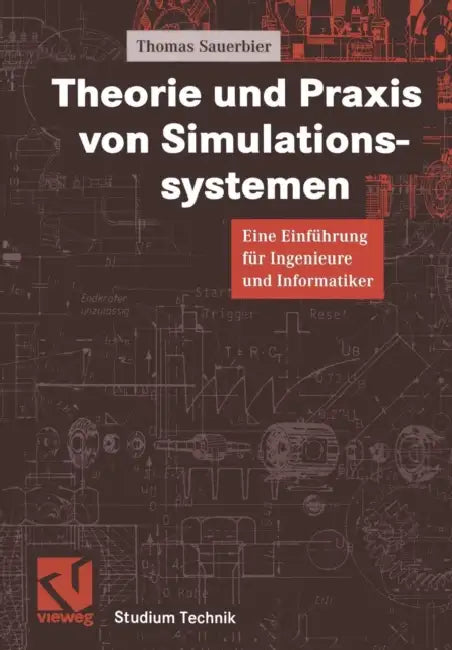 Theorie Und PRAXIS Von Simulationssystemen: Eine Einführung Für Ingenieure Und Informatiker by Thomas Sauerbier, Otto Mildenberger