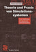 Theorie Und PRAXIS Von Simulationssystemen: Eine Einführung Für Ingenieure Und Informatiker by Thomas Sauerbier, Otto Mildenberger