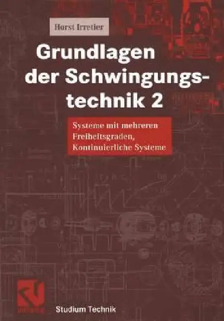 Grundlagen Der Schwingungstechnik 2 by Horst Irretier
