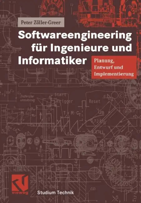 Softwareengineering Für Ingenieure Und Informatiker: Planung, Entwurf Und Implementierung by Peter Zöller-Greer, Otto Mildenberger