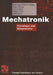 Mechatronik: Grundlagen Und Komponenten by Berthold Heinrich, Berthold Heinrich, Peter Döring