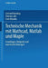 Technische Mechanik Mit Mathcad, MATLAB Und Maple: Grundlagen, Beispiele Und Numerische Lösungen by Gerhard Henning, Andreas Jahr, Uwe Mrowka