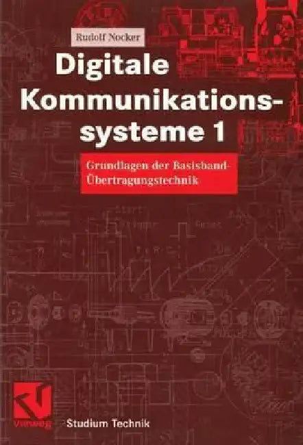 Digitale Kommunikationssysteme 1: Grundlagen Der Basisband-Übertragungstechnik by Rudolf Nocker