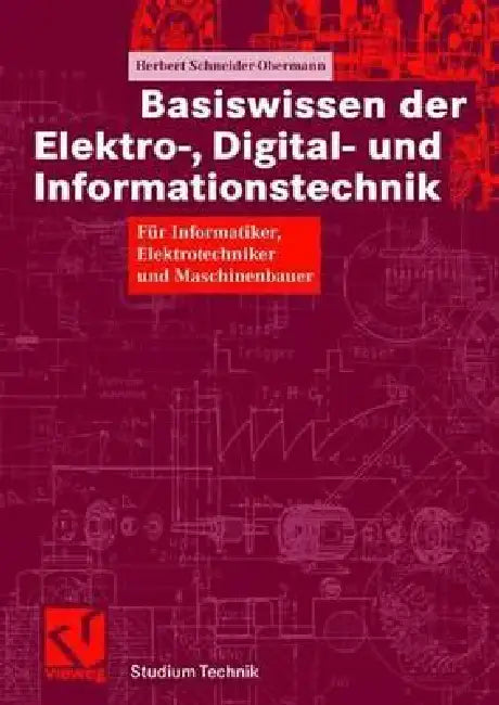 Basiswissen Der Elektro-, Digital- Und Informationstechnik: Für Informatiker, Elektrotechniker Und Maschinenbauer by Herbert Schneider-Obermann, Otto Mildenberger