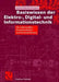 Basiswissen Der Elektro-, Digital- Und Informationstechnik: Für Informatiker, Elektrotechniker Und Maschinenbauer by Herbert Schneider-Obermann, Otto Mildenberger