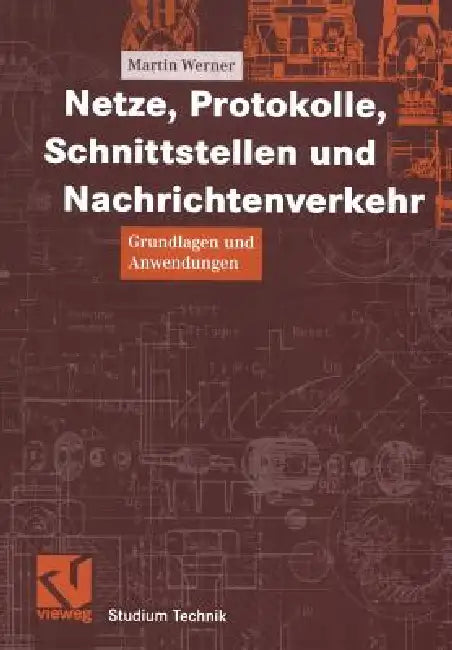 Netze, Protokolle, Schnittstellen Und Nachrichtenverkehr: Grundlagen Und Anwendungen by Martin Werner, Otto Mildenberger