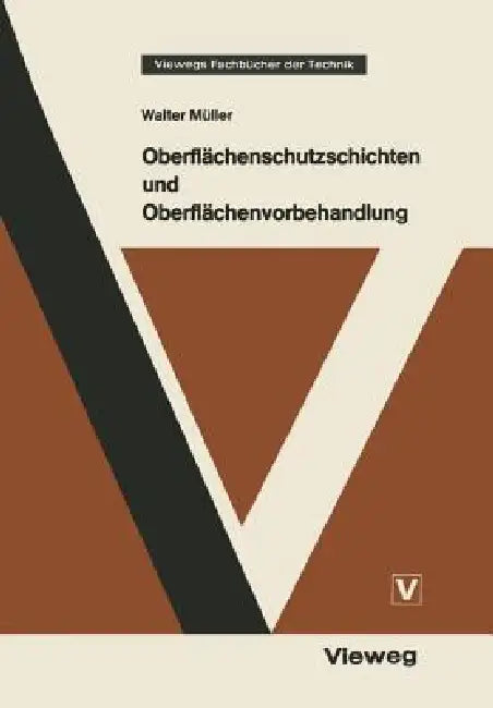 Oberflächenschutzschichten Und Oberflächenvorbehandlung by Walter Müller