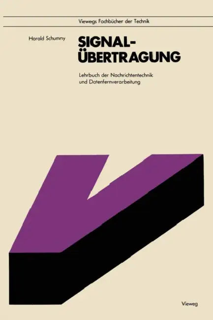 Signalübertragung: Lehrbuch Der Nachrichtentechnik Und Datenfernverarbeitung by Harald Schumny