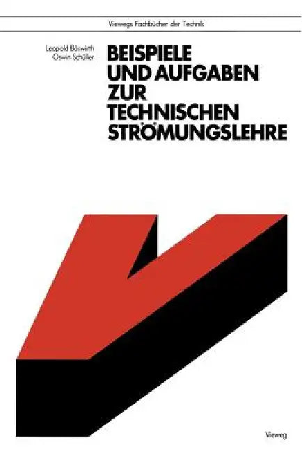 Beispiele Und Aufgaben Zur Technischen Strömungslehre by Leopold Böswirth