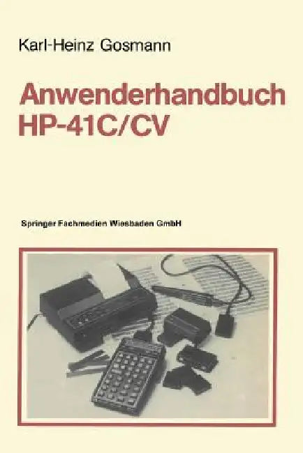 Anwenderhandbuch Hp-41 C/CV by Karl-Heinz Gosmann