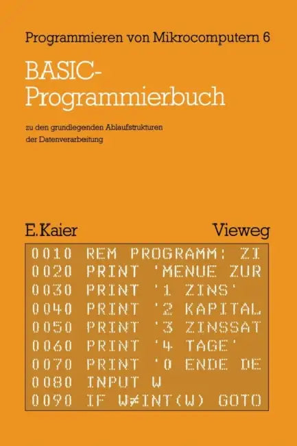 Basic-Programmierbuch: Zu Den Grundlegenden Ablaufstrukturen Der Datenverarbeitung by Ekkehard Kaier