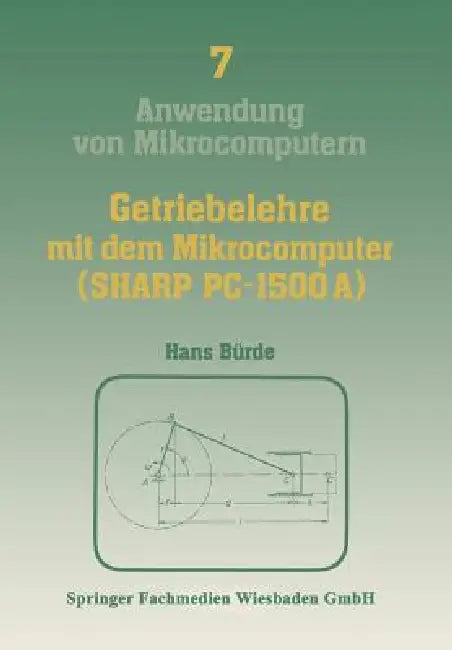 Getriebelehre Mit Dem Mikrocomputer (Sharp Pc-1500a): Mit Einem Farbanhang by Bürde Hans