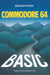 Basic-Wegweiser Für Den Commodore 64: Datenverarbeitung Mit Basic 2.0, Basic 4.0 Und Simon's Basic by Ekkehard Kaier