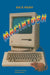 Macintosh: Ein Computer Und Seine Mitwelt by Key B. Hacker