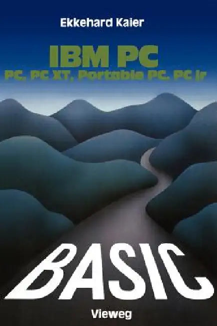 Basic-Wegweiser Für IBM Pc, PC Xt, Portable PC Und Pcjr by Ekkehard Kaier