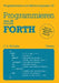Programmieren Mit Forth: Übersetzt Und Bearbeitet Von Peter Monadjemi by C. Kevin Maccabe