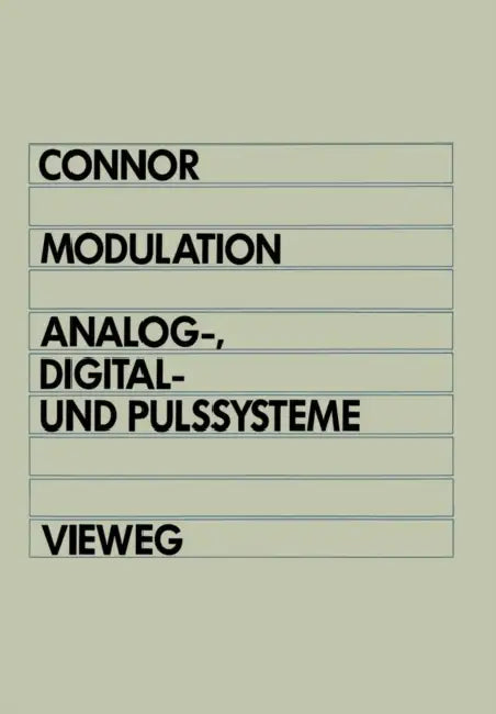 Modulation: Analog-, Digital- Und Pulssysteme by Frankr Connor