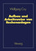 Aufbau Und Arbeitsweise Von Rechenanlagen: Eine Einführung in Rechnerarchitektur Und Rechnerorganisation Für Das Grundstudium Der Informatik by Wolfgang Coy