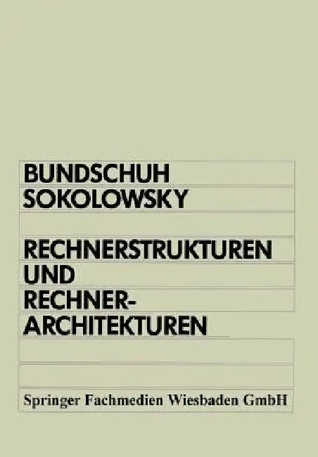 Rechnerstrukturen Und Rechnerarchitekturen by Bernd Bundschuh, Peter Sokolowsky