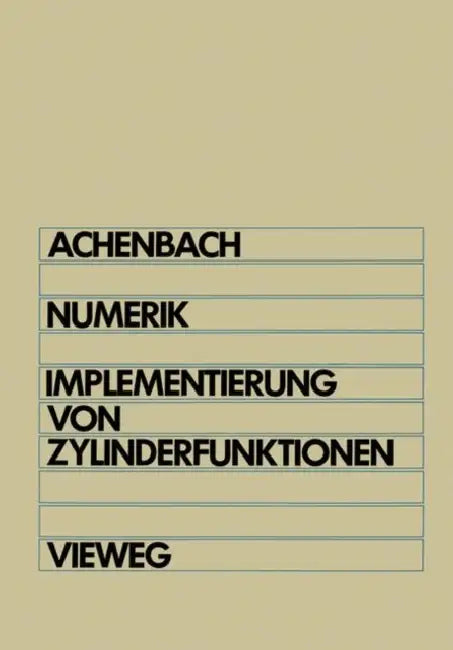 Numerik: Implementierung Von Zylinderfunktionen by Johann-Jost Achenbach