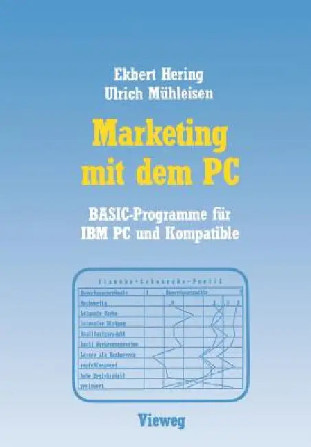 Marketing Mit Dem PC: Mit 16 Basic-Programmen Für IBM PC Und Kompatible by Ekbert Hering