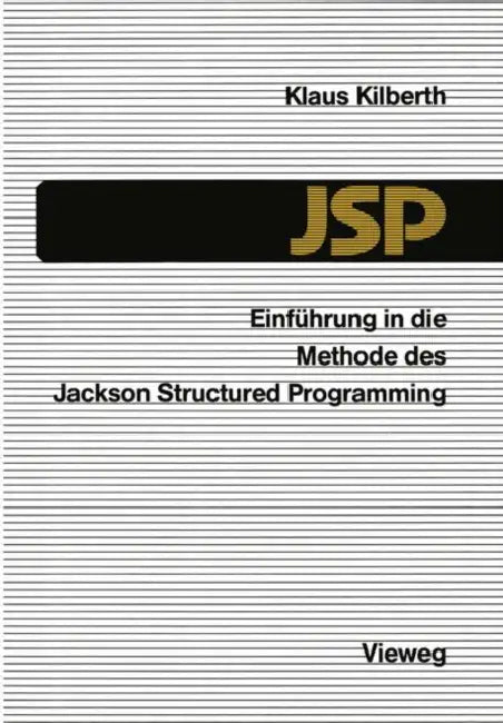 Einführung in Die Methode Des Jackson Structured Programming (Jsp) by Klaus Kilberth