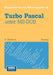 Turbo Pascal Unter Ms-DOS by Gerd Harbeck