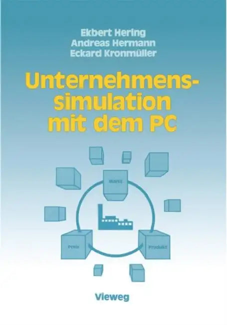 Unternehmenssimulation Mit Dem PC by Ekbert Hering, Andreas Hermann, Eckard Kronmüller