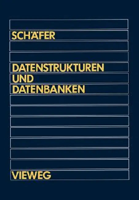 Datenstrukturen Und Datenbanken by Georg Schäfer