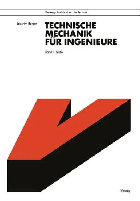 Technische Mechanik Für Ingenieure: Band 1: Statik by Joachim Berger