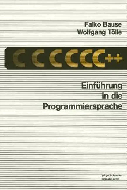Einführung in Die Programmiersprache C++ by Falko Bause