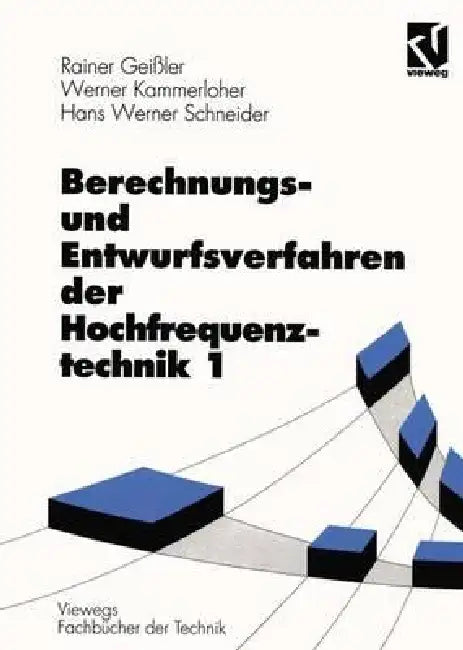 Berechnungs- Und Entwurfsverfahren Der Hochfrequenztechnik 1 by Rainer Geißler, Werner Kammerloher, Hans Werner Schneider