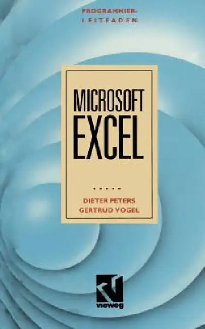 Programmierleitfaden Microsoft Excel: Version 2.10 by Dieter Peters